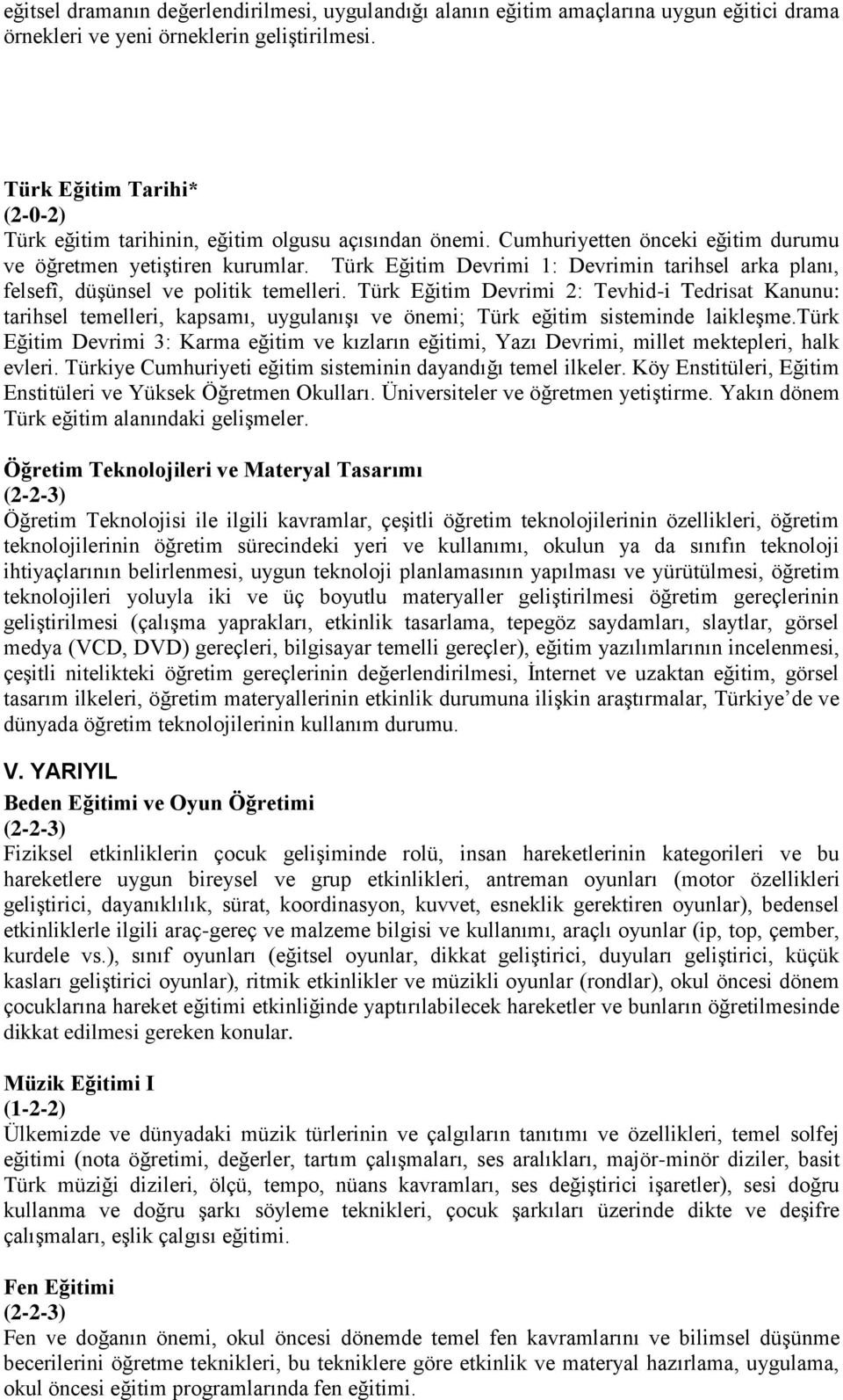 Türk Eğitim Devrimi 1: Devrimin tarihsel arka planı, felsefî, düşünsel ve politik temelleri.