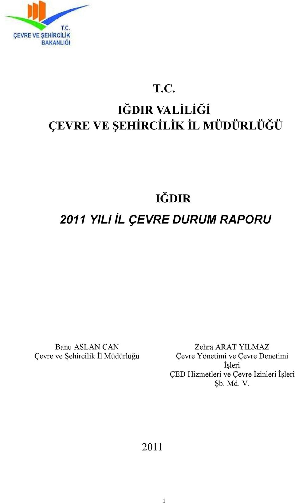 İl Müdürlüğü Zehra ARAT YILMAZ Çevre Yönetimi ve Çevre Denetimi