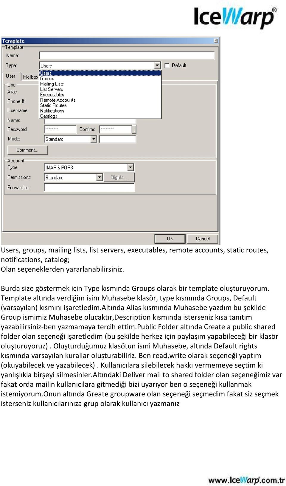 altında Alias kısmında Muhasebe yazdım bu şekilde Group ismimiz Muhasebe olucaktır,description kısmında isterseniz kısa tanıtım yazabilirsiniz-ben yazmamaya tercih ettim.