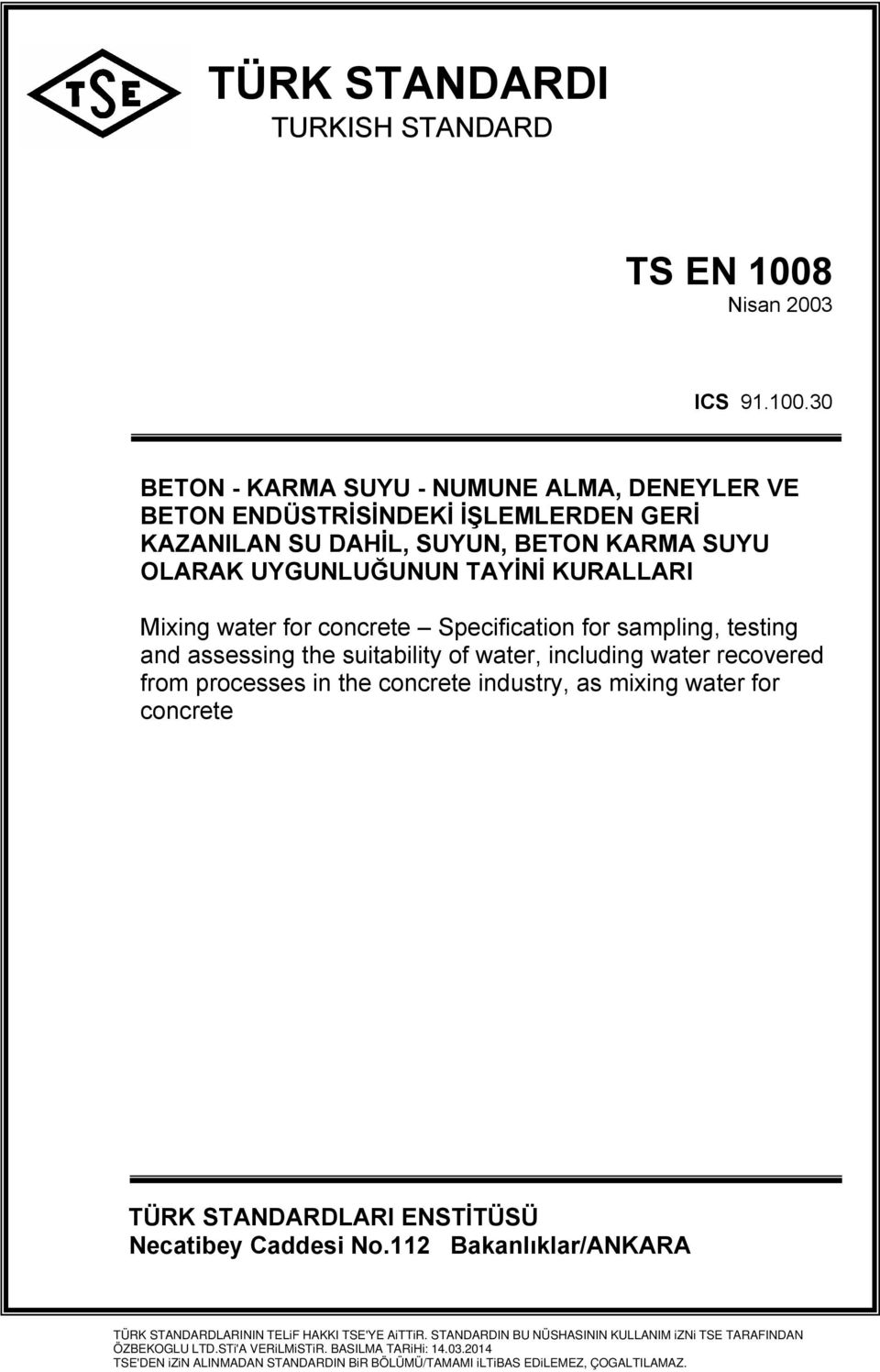 BETON ENDÜSTRİSİNDEKİ İŞLEMLERDEN GERİ KAZANILAN SU DAHİL, SUYUN, BETON KARMA SUYU OLARAK UYGUNLUĞUNUN TAYİNİ KURALLARI Mixing water for