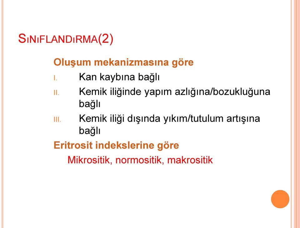 Kemik iliğinde yapım azlığına/bozukluğuna bağlı Kemik