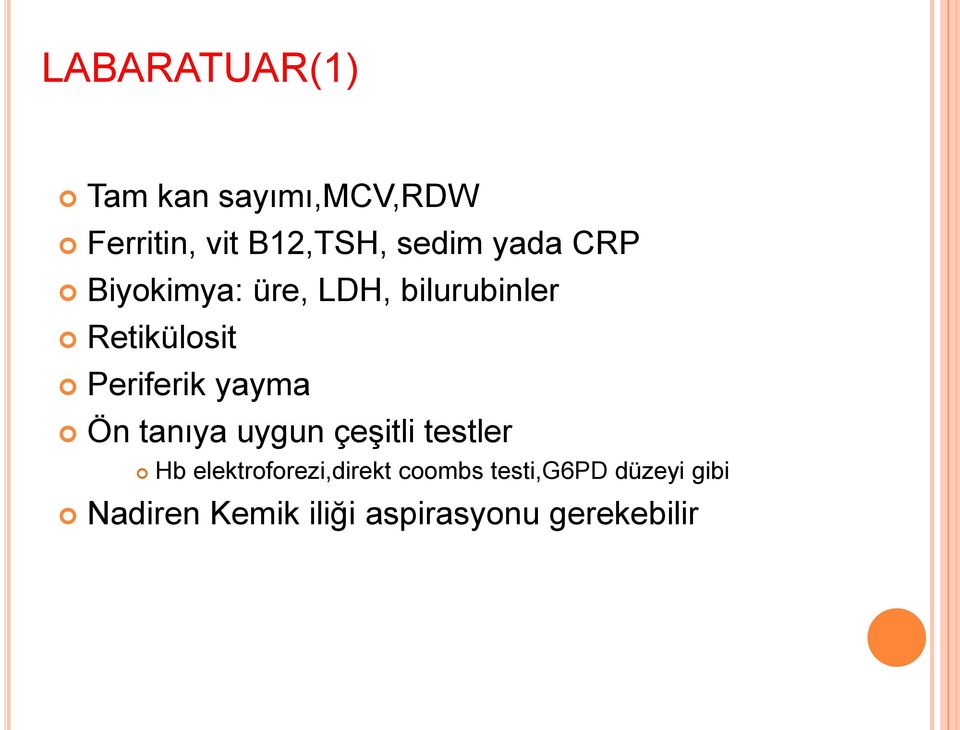 yayma Ön tanıya uygun çeşitli testler Hb elektroforezi,direkt