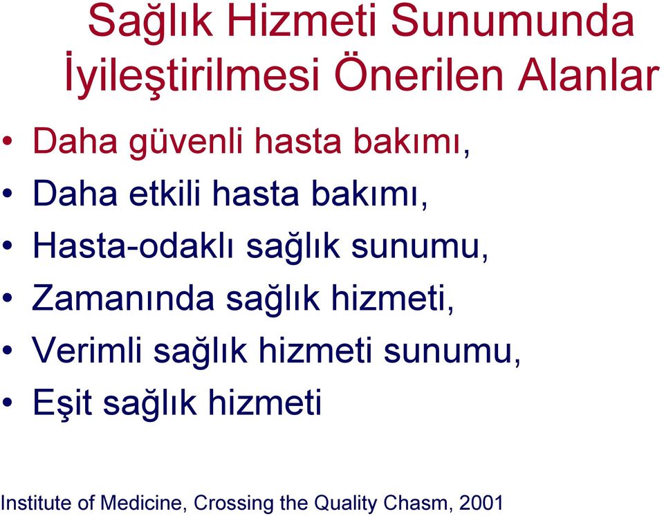 sunumu, Zamanında sağlık hizmeti, Verimli sağlık hizmeti sunumu,