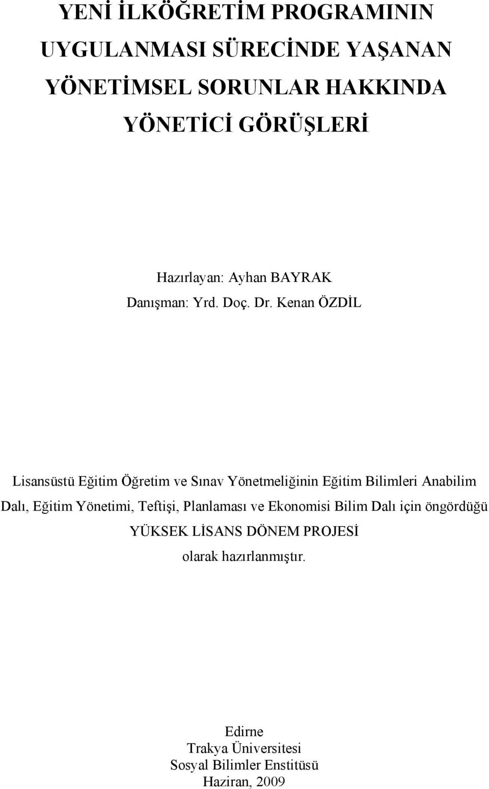 Kenan ÖZDİL Lisansüstü Eğitim Öğretim ve Sınav Yönetmeliğinin Eğitim Bilimleri Anabilim Dalı, Eğitim Yönetimi,