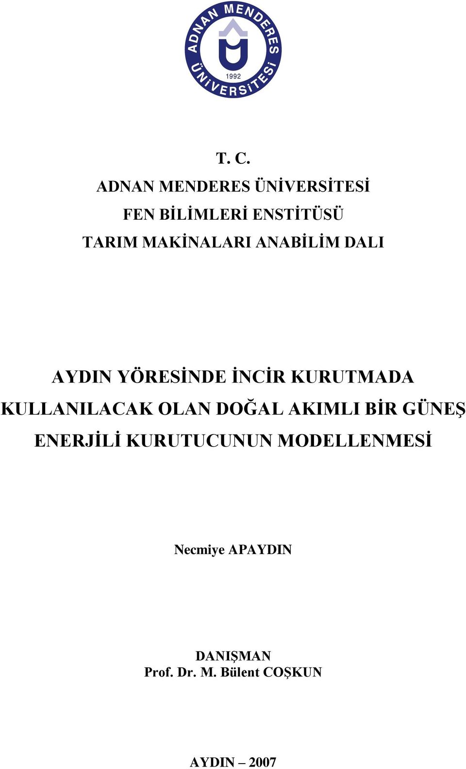 ANABĠLĠM DALI AYDIN YÖRESĠNDE ĠNCĠR KURUTMADA KULLANILACAK OLAN DOĞAL