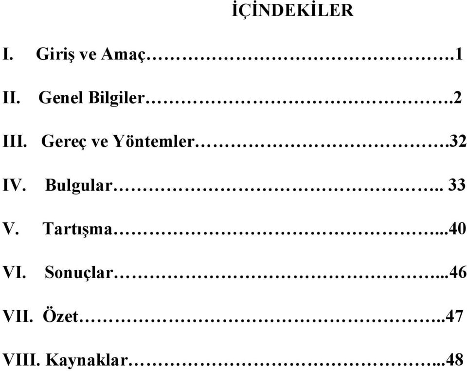 32 IV. Bulgular.. 33 V. Tartışma...40 VI.