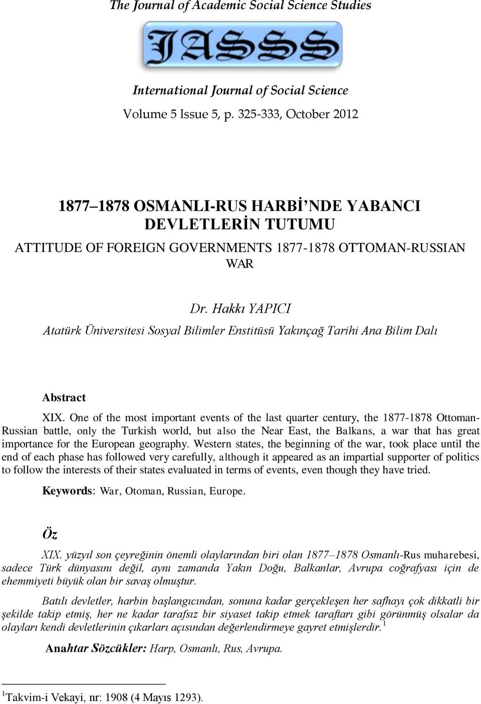 Hakkı YAPICI Atatürk Üniversitesi Sosyal Bilimler Enstitüsü Yakınçağ Tarihi Ana Bilim Dalı Abstract XIX.