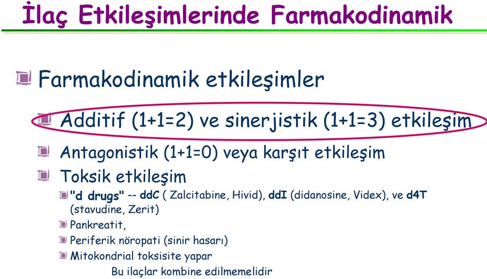 drugs" -- ddc ( Zalcitabine, Hivid), ddi (didanosine, Videx), ve d4t (stavudine, Zerit)