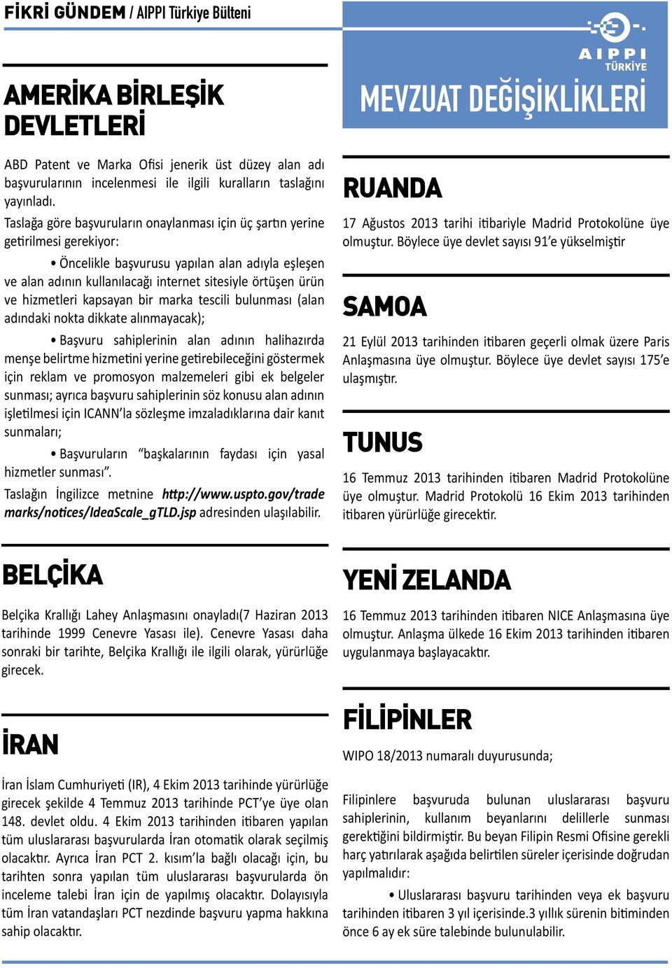 hizmetleri kapsayan bir marka tescili bulunması (alan adındaki nokta dikkate alınmayacak); Başvuru sahiplerinin alan adının halihazırda menşe belirtme hizmetini yerine getirebileceğini göstermek için