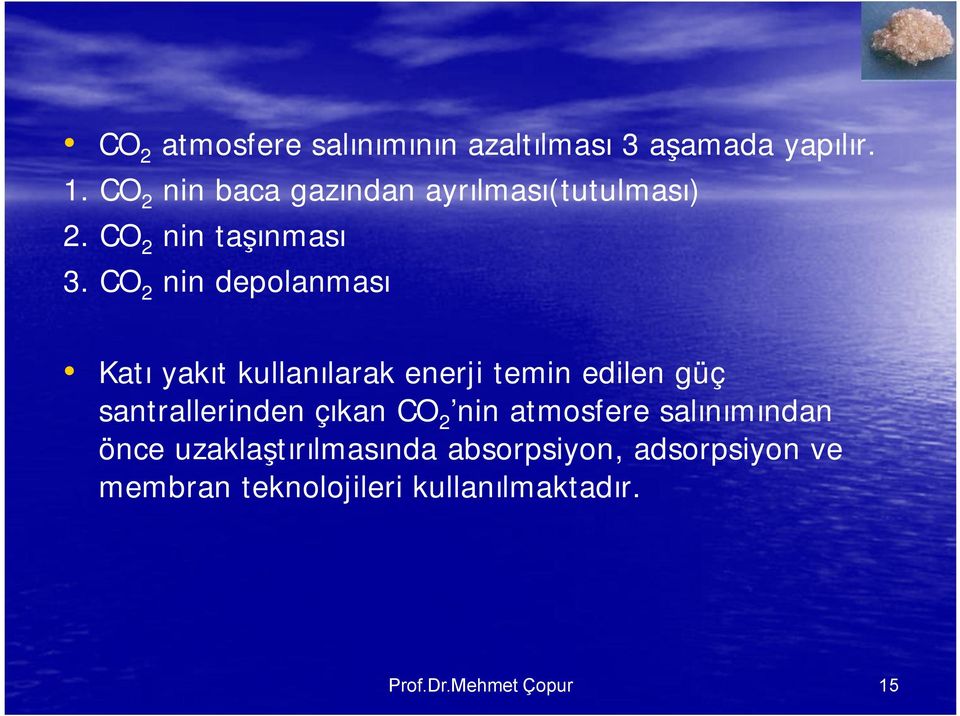 CO2 nin depolanması Katı yakıt kullanılarak enerji temin edilen güç santrallerinden