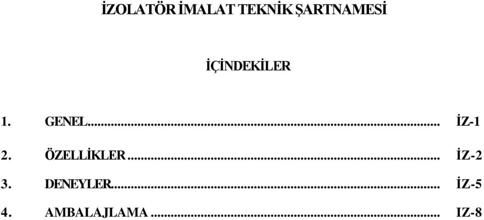 .. İZ-1 2. ÖZELLİKLER... İZ-2 3.