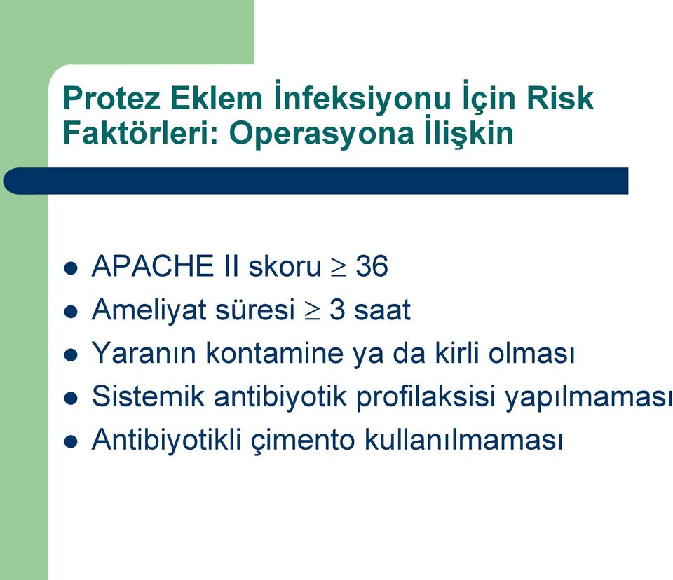 saat Yaranın kontamine ya da kirli olması Sistemik