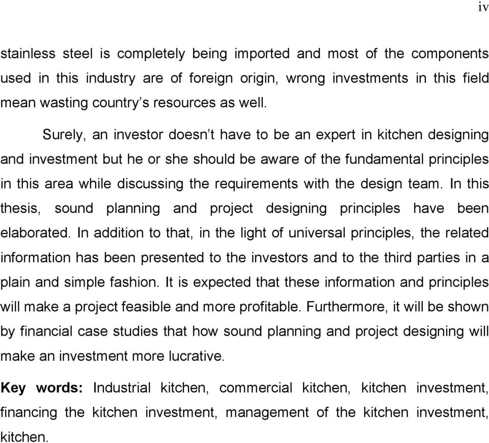 the design team. In this thesis, sound planning and project designing principles have been elaborated.