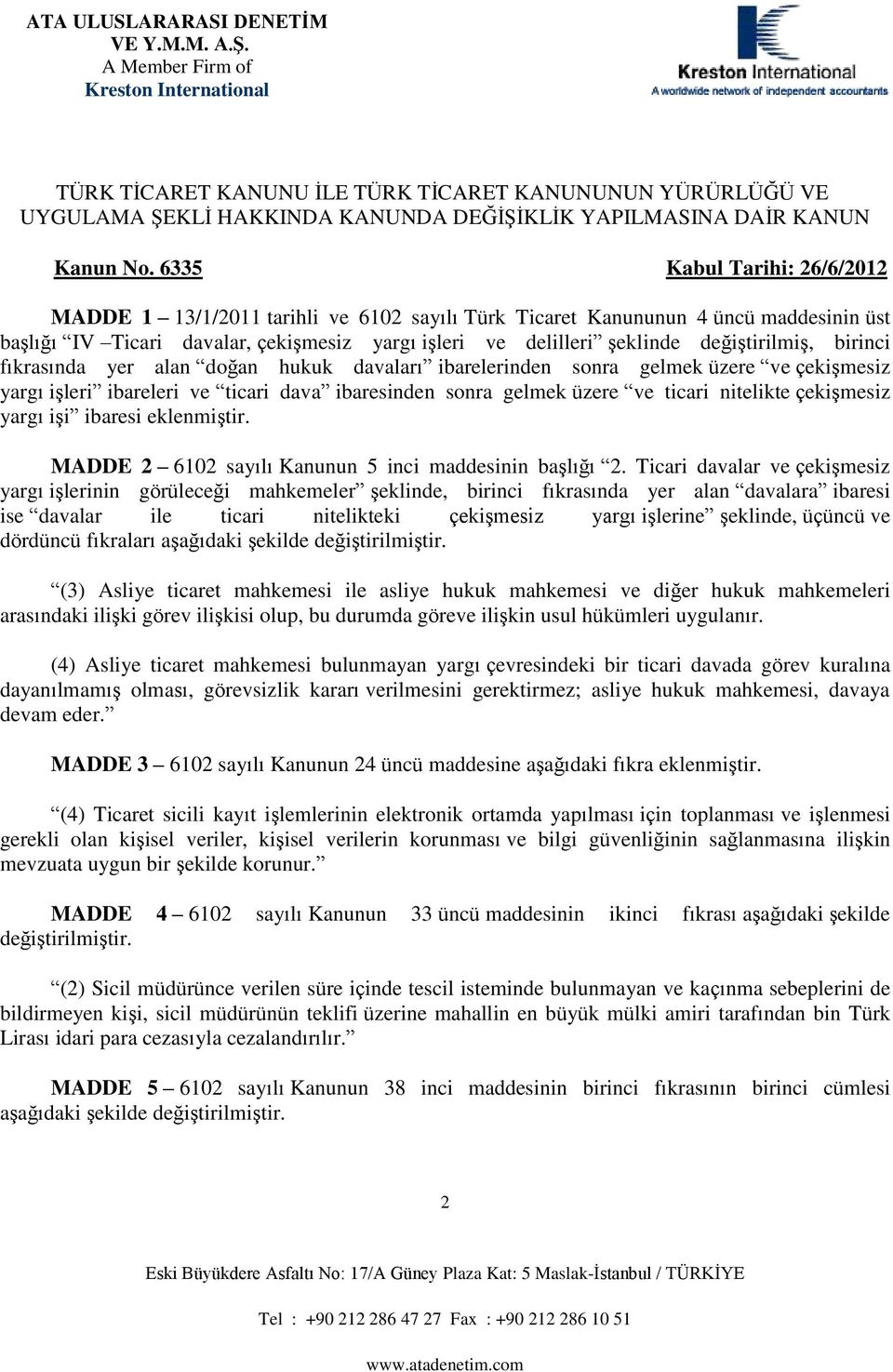 Tc v v çkģ yg Ģ göücğ hk Ģk, c k y v v c kk çkģ yg Ģ Ģk, üçücü v öücü k Ģğk Ģk ğģģ. (3) y c hk y hukuk hk v ğ hukuk hk k Ģk göv Ģk up, u uu göv Ģk uu hükü uygu.