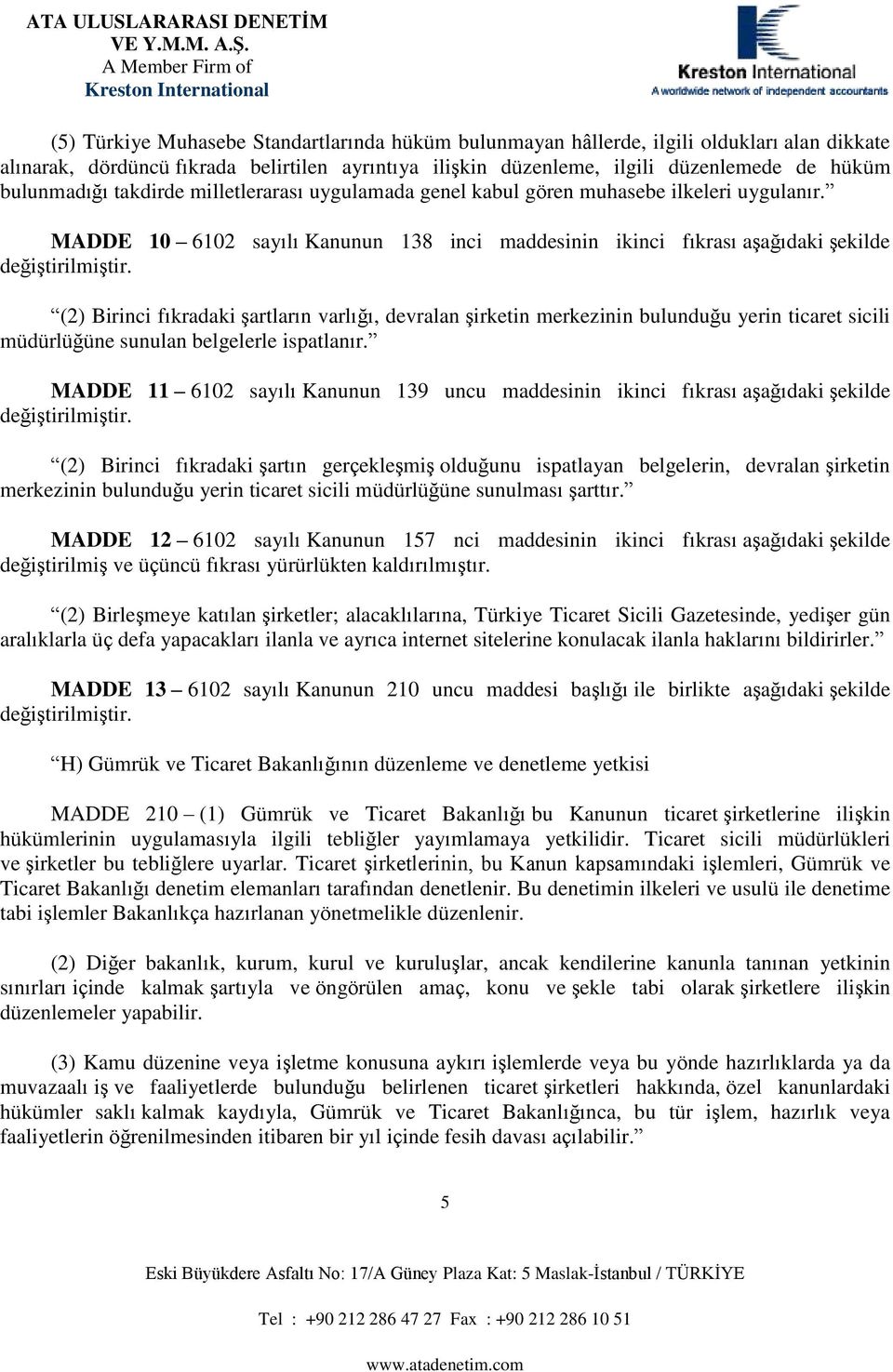 DDE 12 6102 y Kuu 157 c kc k Ģğk Ģk ğģģ v üçücü k yüüük kģ. (2) BĢy k Ģk; ck, Tüky Tc c G, yģ gü k üç ypck v yc kuck hk. DDE 13 6102 y Kuu 210 ucu Ģğ k Ģğk Ģk ğģģ.