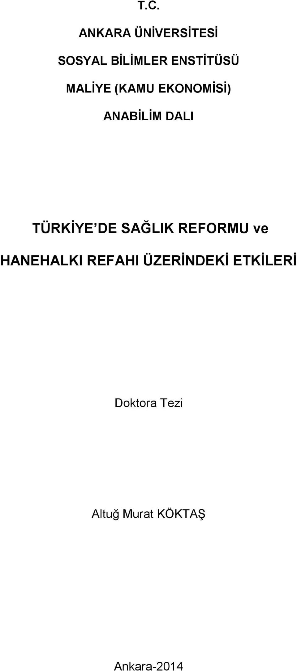 TÜRKİYE DE SAĞLIK REFORMU ve HANEHALKI REFAHI