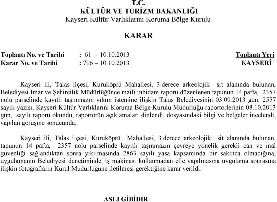 Talas Belediyesinin 03.09.2013 gün, 2557 sayılı yazısı, Müdürlüğü raportörlerinin 08.10.