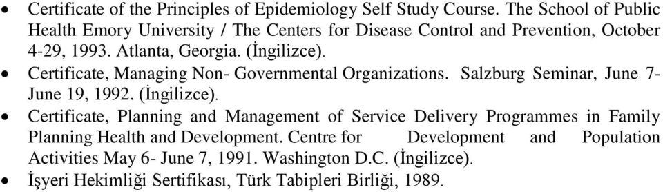 Certificate, Managing Non- Governmental Organizations. Salzburg Seminar, June 7- June 19, 1992. (İngilizce).