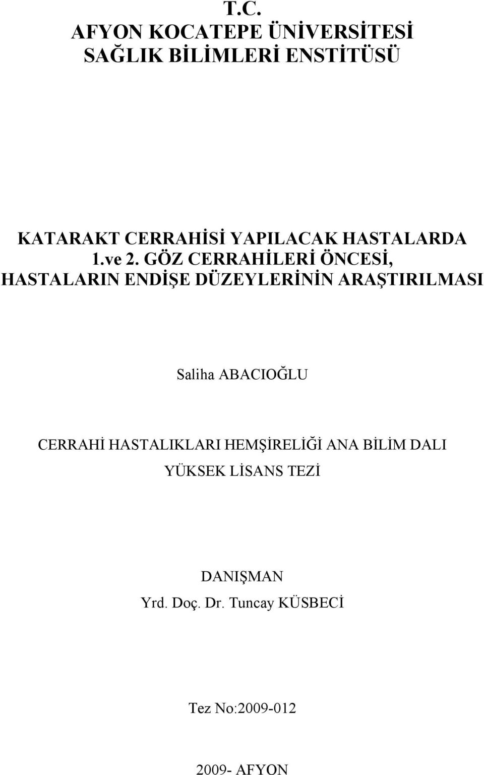 YAPILACAK HASTALARDA 1.ve 2.