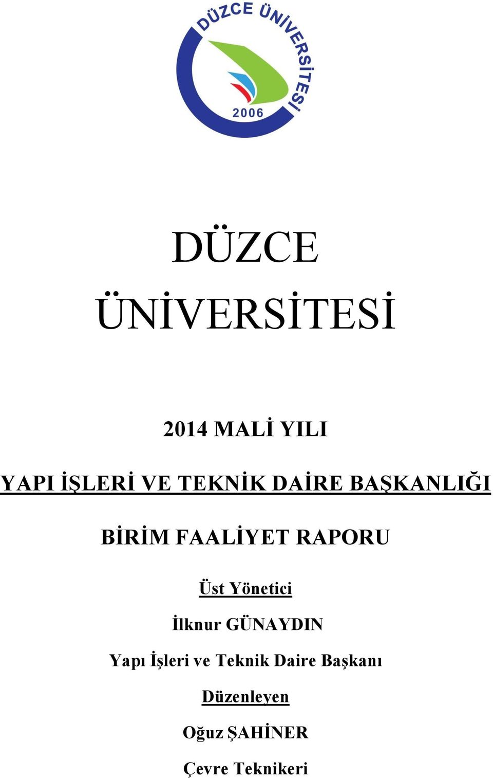 Yönetici İlknur GÜNAYDIN Yapı İşleri ve Teknik