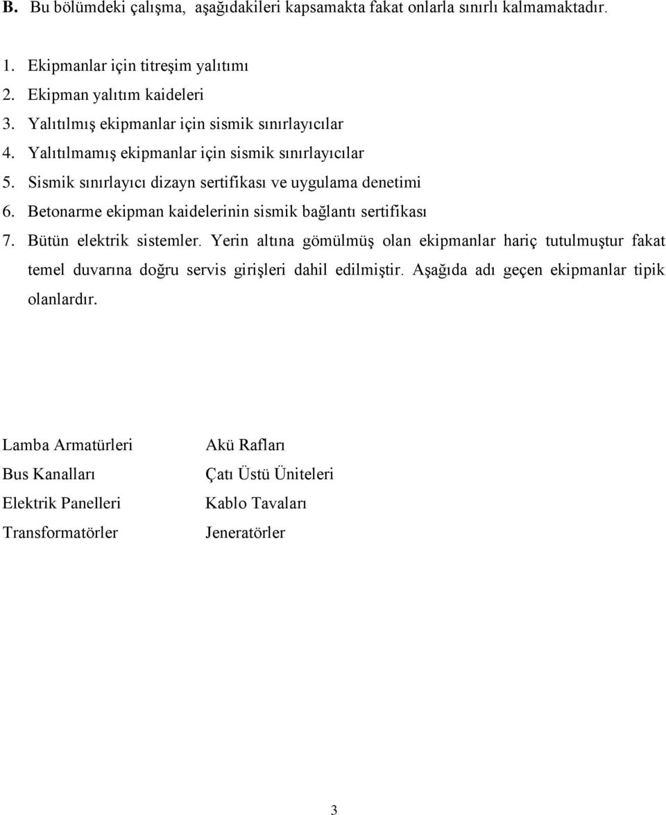 Betonarme ekipman kaidelerinin sismik bağlantı sertifikası 7. Bütün elektrik sistemler.