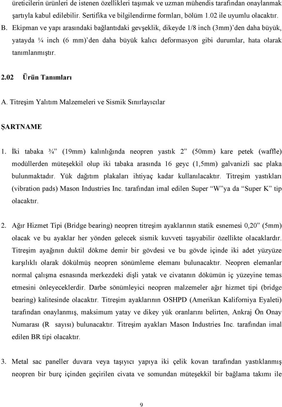 02 Ürün Tanımları A. Titreşim Yalıtım Malzemeleri ve Sismik Sınırlayıcılar ŞARTNAME 1.