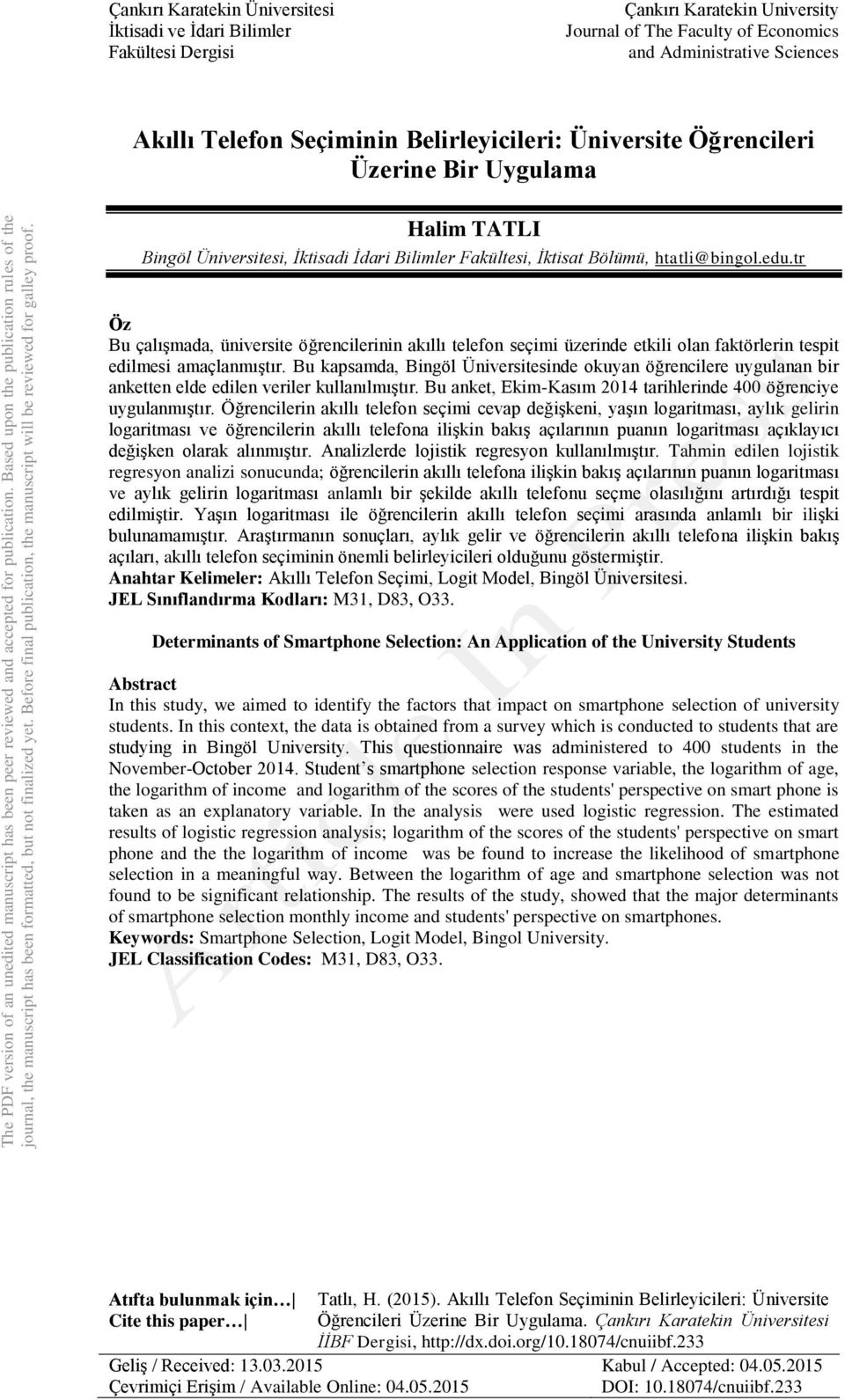 Çankırı Karatekn Ünverstes İktsad ve İdar Blmler Fakültes Dergs Çankırı Karatekn Unversty Journal of The Faculty of Economcs and Admnstratve Scences Akıllı Telefon Seçmnn Belrleycler: Ünverste