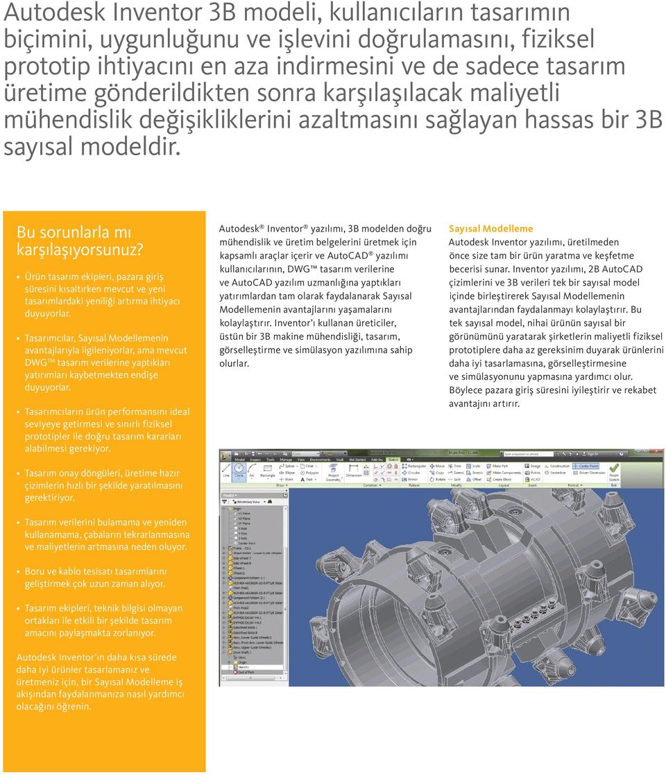 Ürün tasarım ekipleri, pazara giriş süresini kısaltırken mevcut ve yeni tasarımlardaki yeniliği artırma ihtiyacı duyuyorlar.