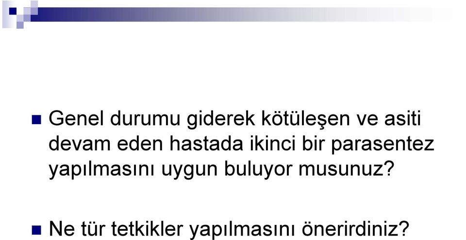 yapılmasını uygun buluyor musunuz?