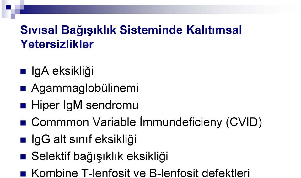 Variable İmmundeficieny (CVID) IgG alt sınıf eksikliği ğ