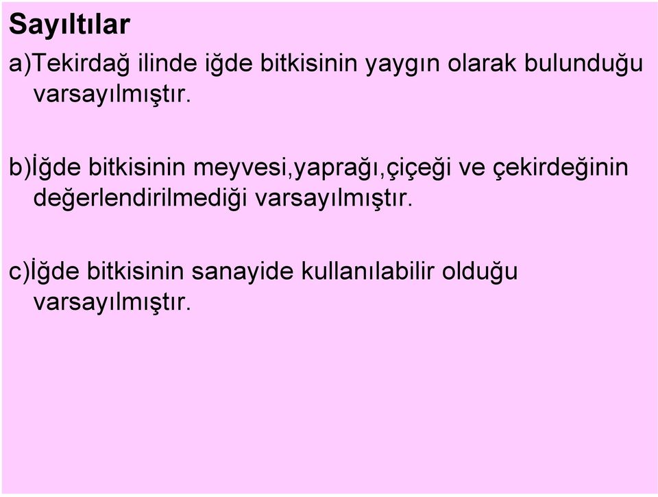 b)iğde bitkisinin meyvesi,yaprağı,çiçeği ve çekirdeğinin