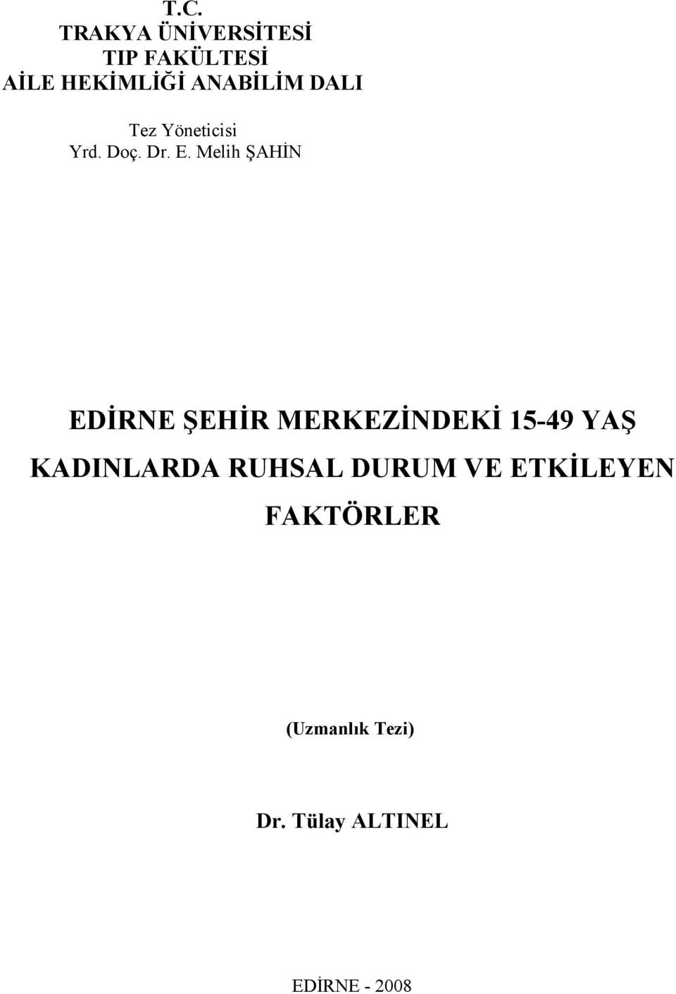 Melih ŞAHĐN EDĐRNE ŞEHĐR MERKEZĐNDEKĐ 15-49 YAŞ KADINLARDA