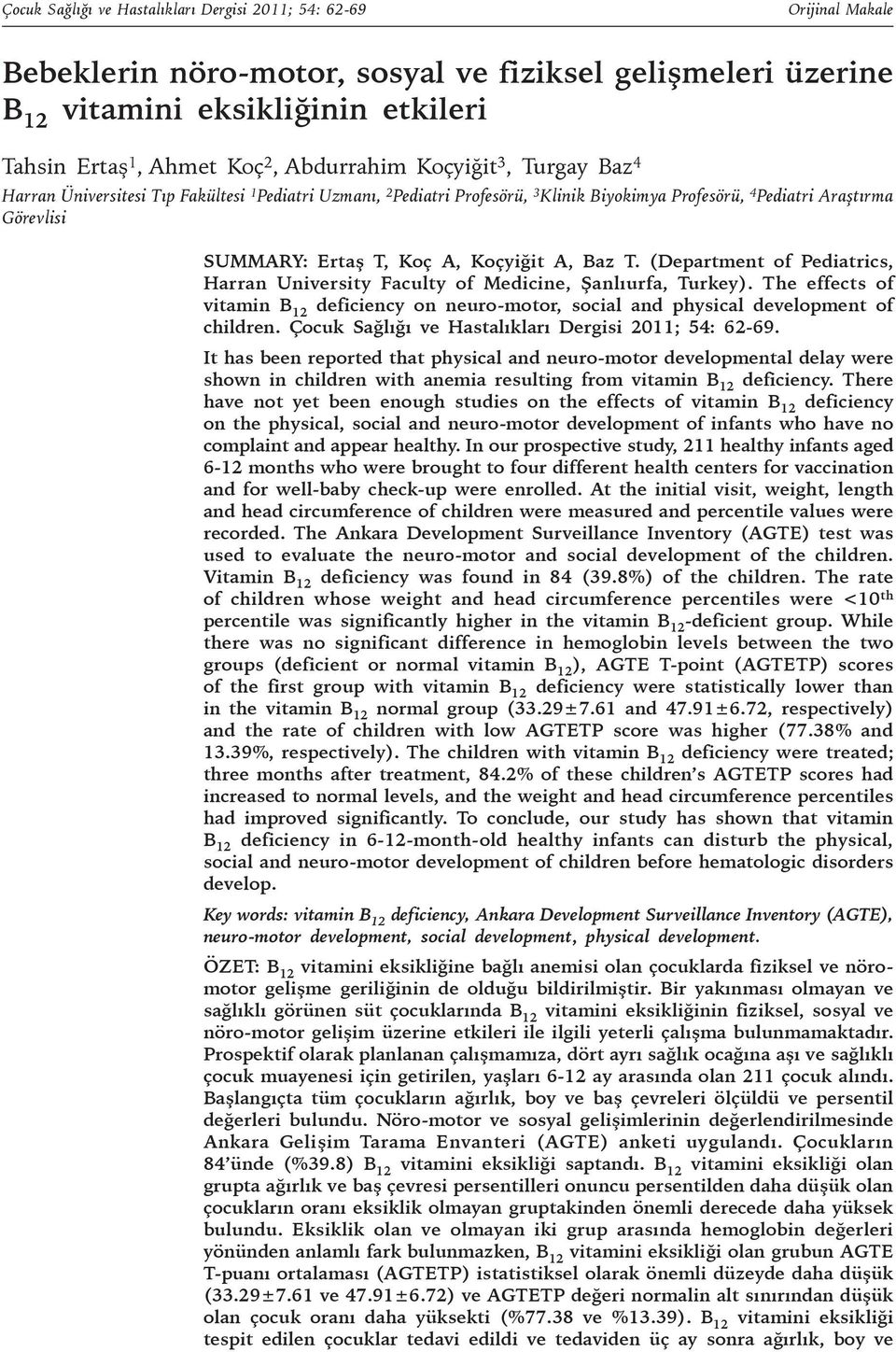 Baz T. (Department of Pediatrics, Harran University Faculty of Medicine, Şanlıurfa, Turkey). The effects of vitamin deficiency on neuro-motor, social and physical development of children.