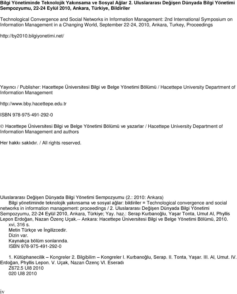 Symposium on Information Management in a Changing World, September 22-24, 2010, Ankara, Turkey, Proceedings http://by2010.bilgiyonetimi.