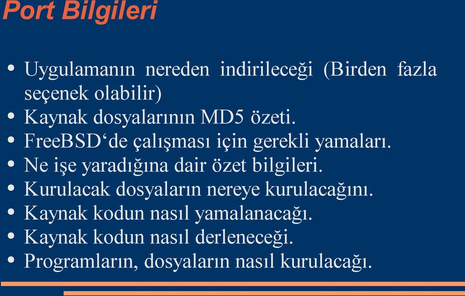 Ne işe yaradığına dair özet bilgileri. Kurulacak dosyaların nereye kurulacağını.