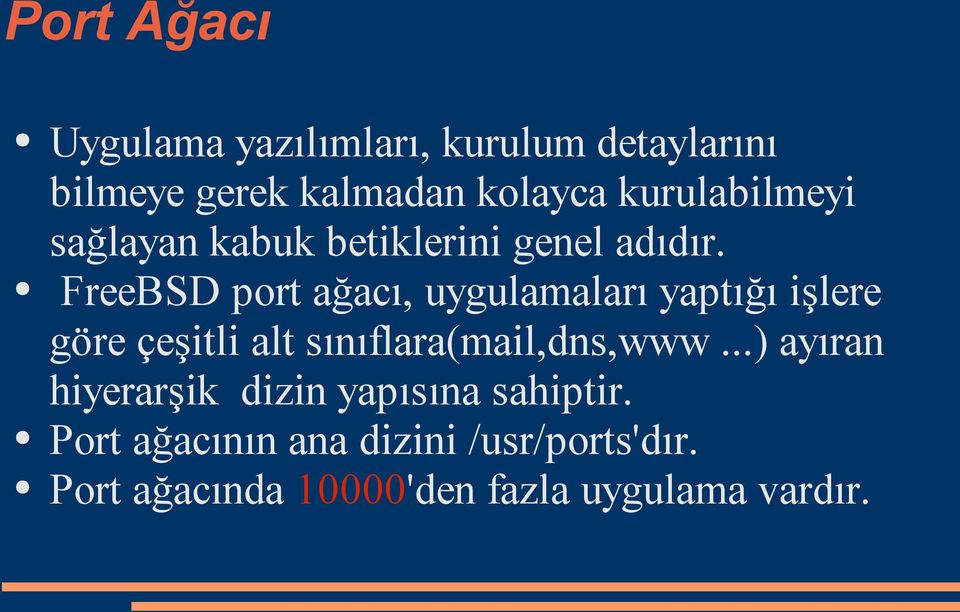 FreeBSD port ağacı, uygulamaları yaptığı işlere göre çeşitli alt sınıflara(mail,dns,www.