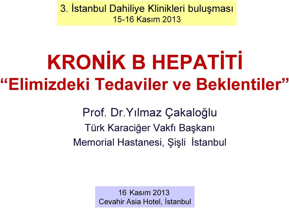 Dr.Yılmaz Çakaloğlu Türk Karaciğer Vakfı Başkanı Memorial