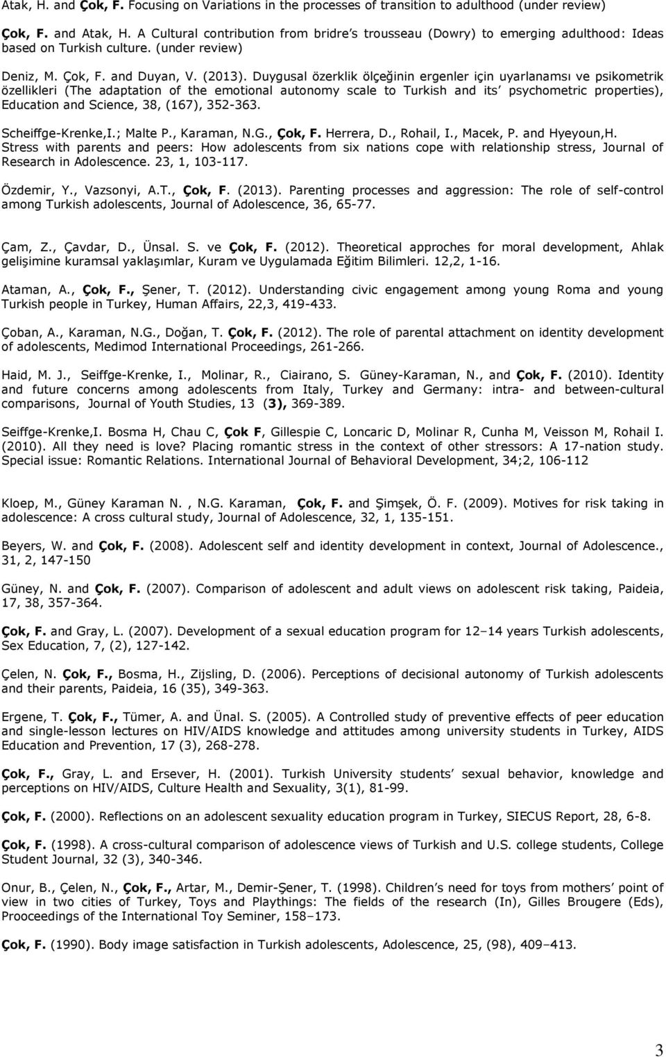 Duygusal özerklik ölçeğinin ergenler için uyarlanamsı ve psikometrik özellikleri (The adaptation of the emotional autonomy scale to Turkish and its psychometric properties), Education and Science,