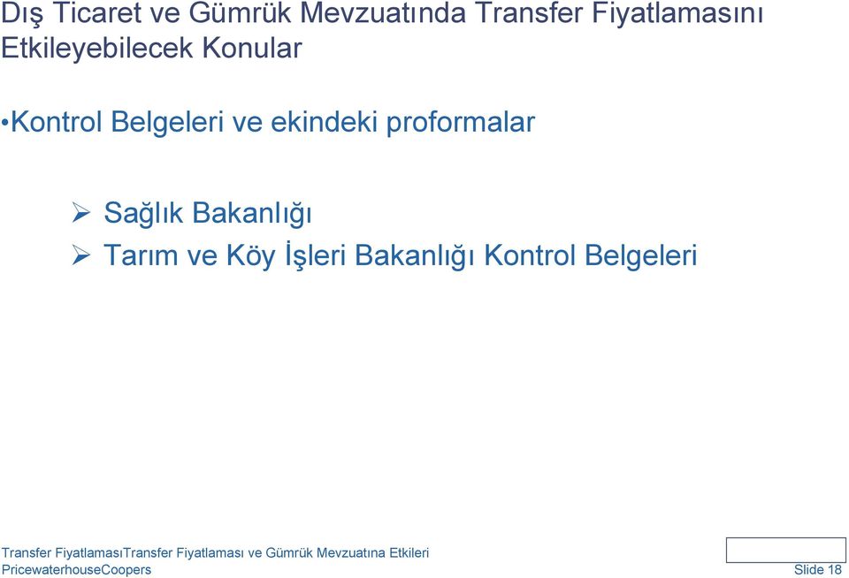 Belgeleri ve ekindeki proformalar Sağlık