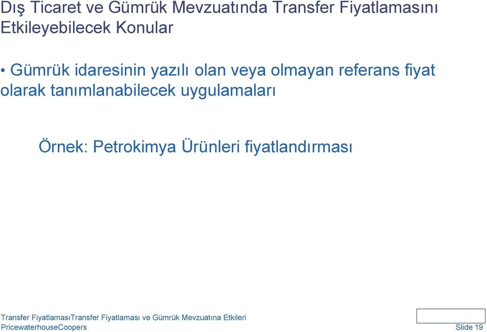 veya olmayan referans fiyat olarak tanımlanabilecek