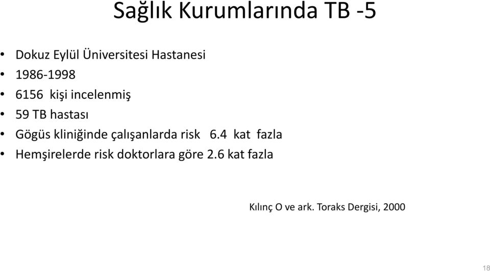 kliniğinde çalışanlarda risk 6.