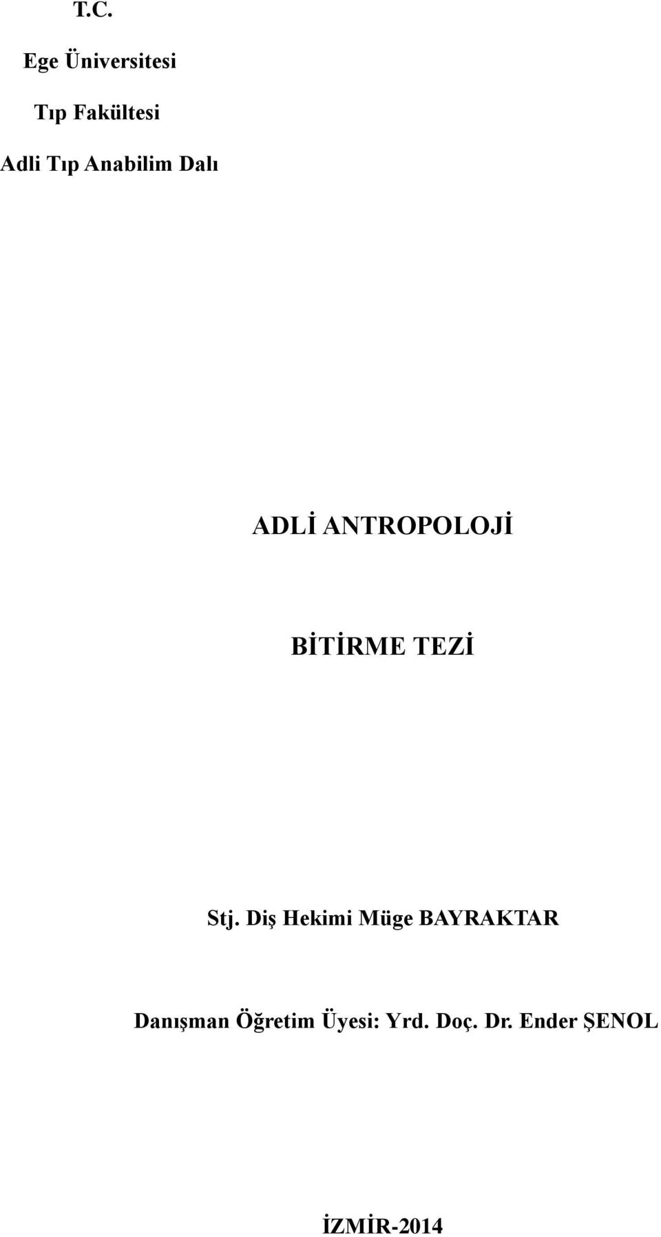 Stj. Diş Hekimi Müge BAYRAKTAR Danışman