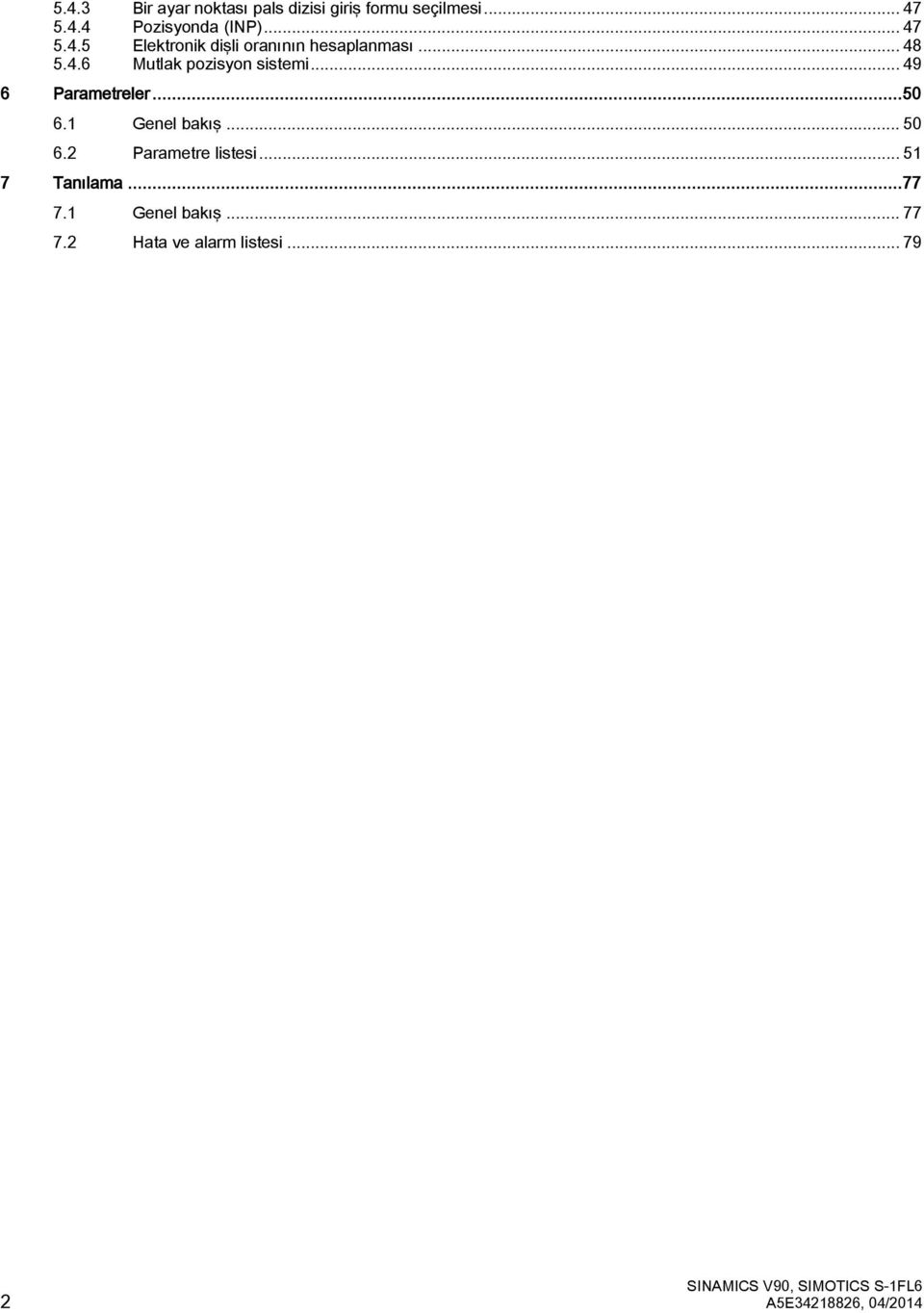 .. 49 6 Parametreler...5 6.1 Genel bakış... 5 6.2 Parametre listesi... 51 7 Tanılama.