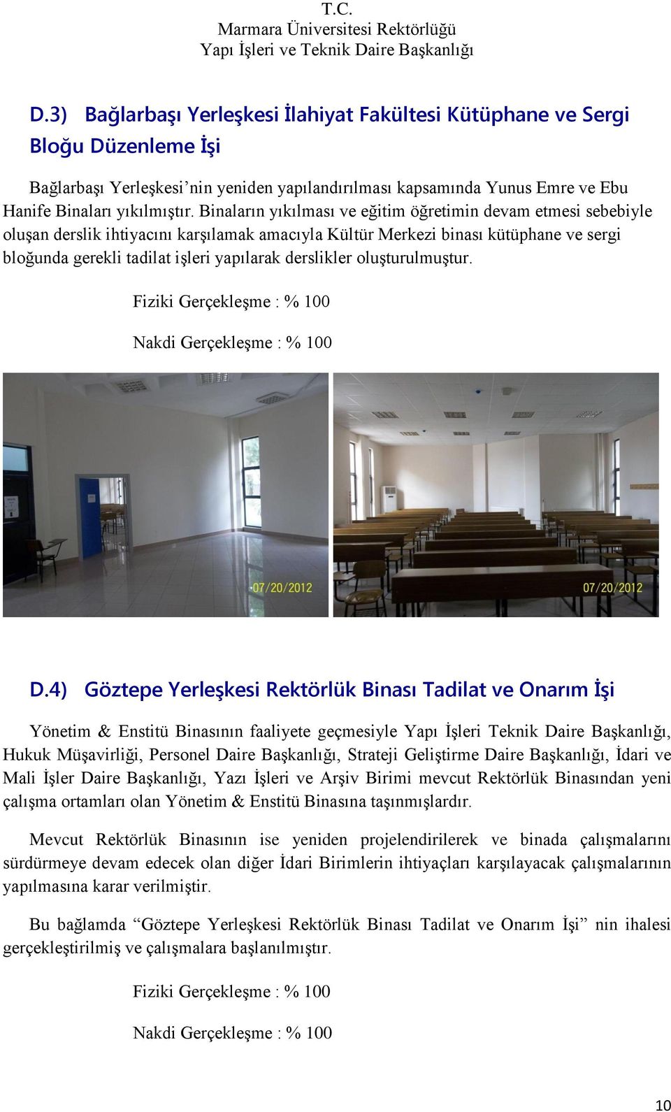 derslikler oluşturulmuştur. D.