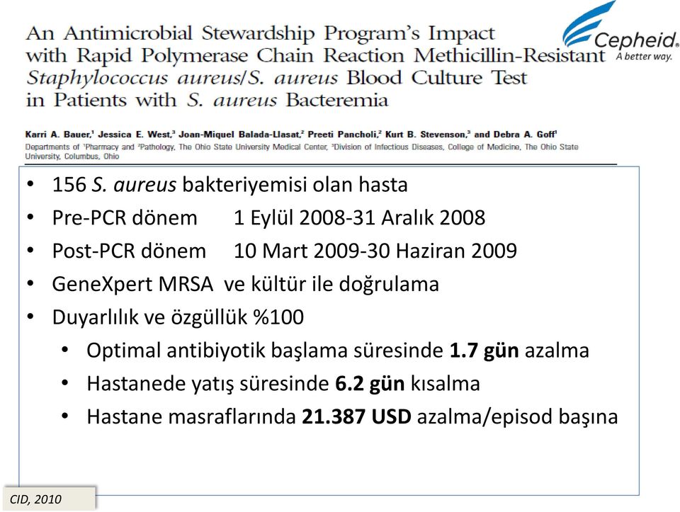 10 Mart 2009-30 Haziran 2009 GeneXpert MRSA ve kültür ile doğrulama Duyarlılık ve