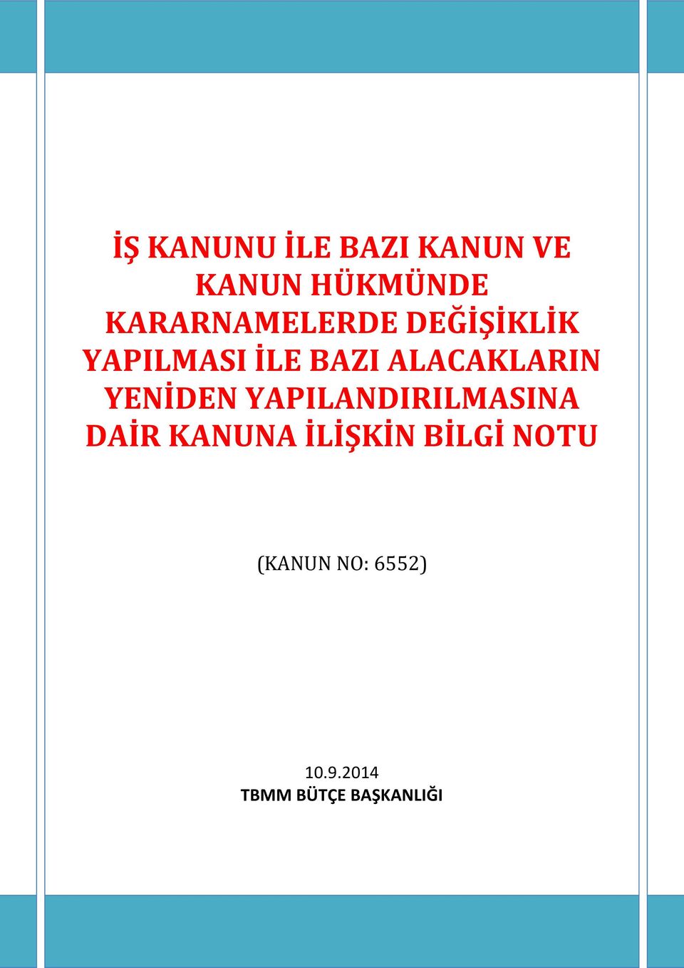 ALACAKLARIN YENİDEN YAPILANDIRILMASINA DAİR