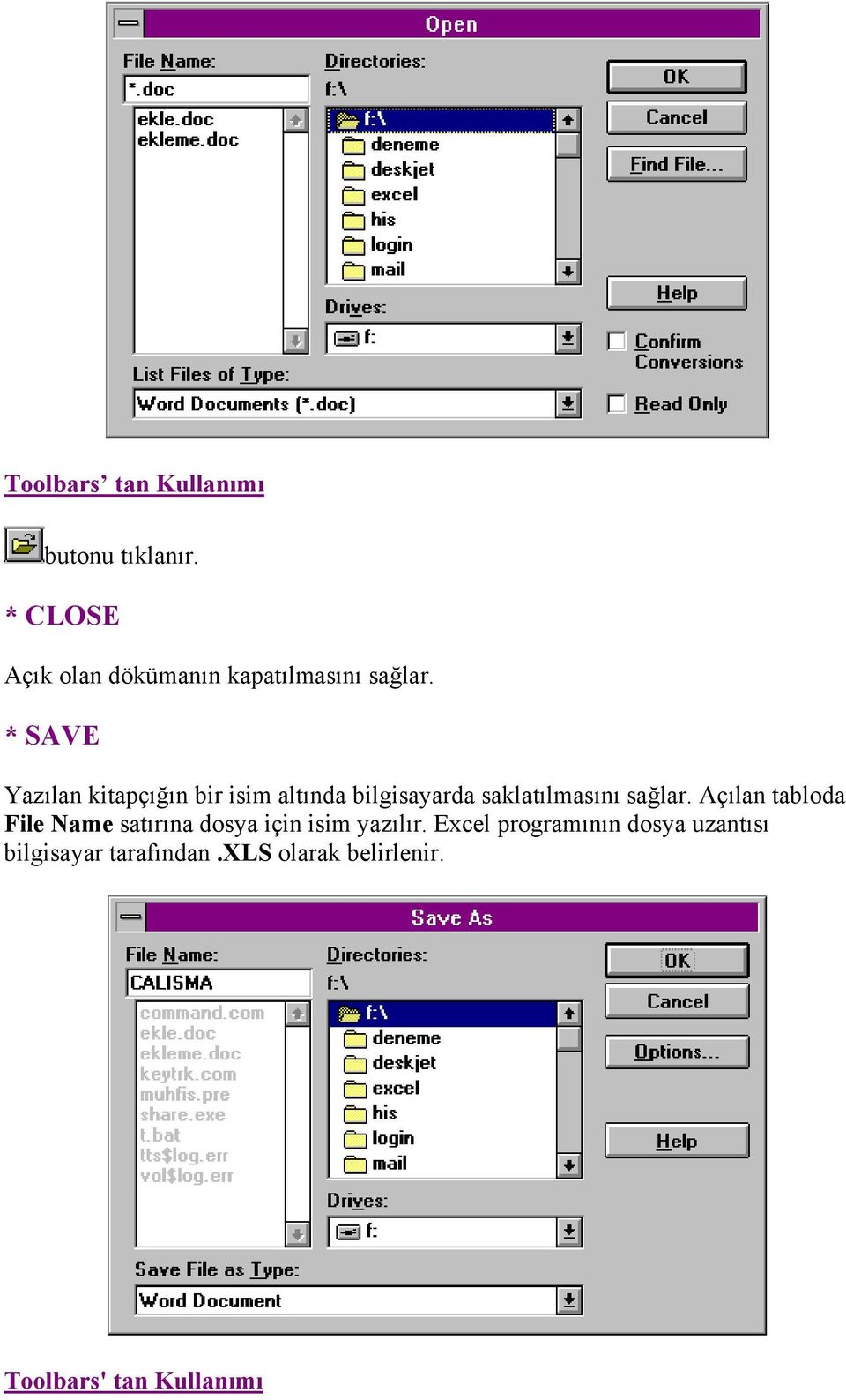 * SAVE Yazılan kitapçığın bir isim altında bilgisayarda saklatılmasını sağlar.