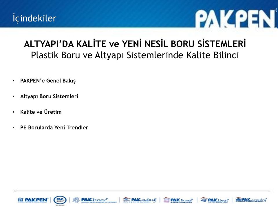 Sistemlerinde Kalite Bilinci PAKPEN e Genel Bakış