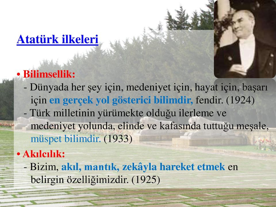 (1924) - Türk milletinin yürümekte olduğu ilerleme ve medeniyet yolunda, elinde ve