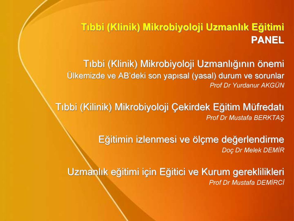 Mikrobiyoloji Çekirdek Eğitim Müfredatı Prof Dr Mustafa BERKTAŞ Eğitimin izlenmesi ve ölçme